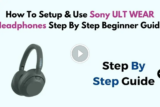 How to Use Sony Headphones Step by Step Guide